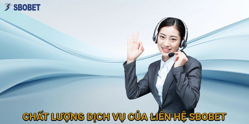 chat-luong-dich-vu-cua-lien-he-sbobet