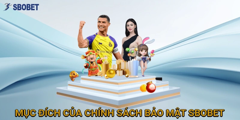 muc-dich-cua-chinh-sach-bao-mat-sbobet