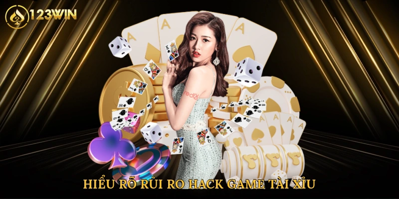 hieu-ro-rui-ro-hack-game-tai-xiu-2