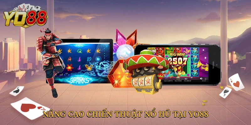 Nâng cao chiến thuật nổ hũ tại Yo88