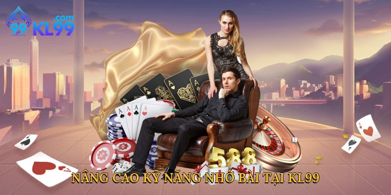 Nâng cao kỹ năng nhớ bài tại KL99