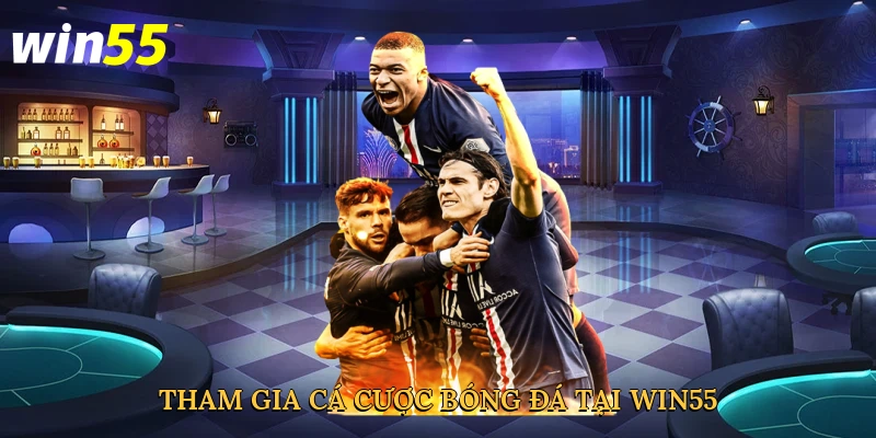 tham-gia-ca-cuoc-bong-da-tai-win55-3
