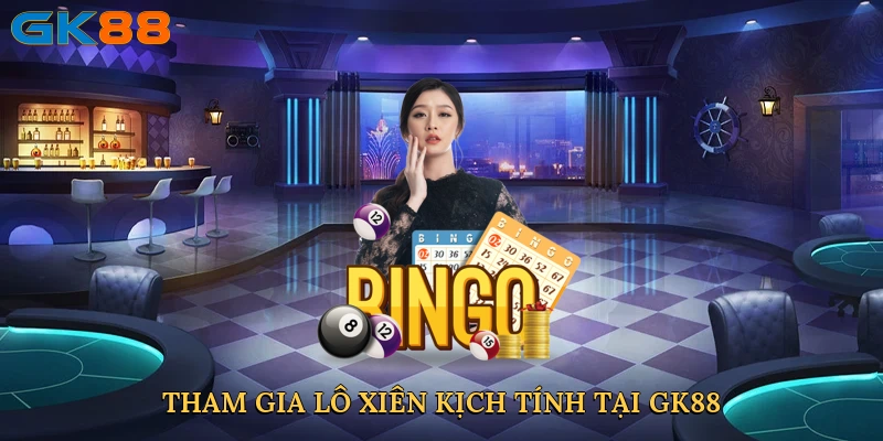 tham-gia-lo-xien-kich-tinh-tai-gk88-3