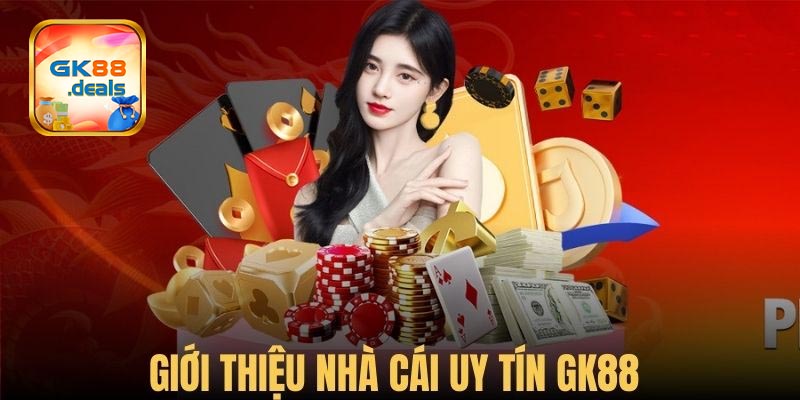 Thông tin đôi nét giới thiệu GK88 cho hội viên