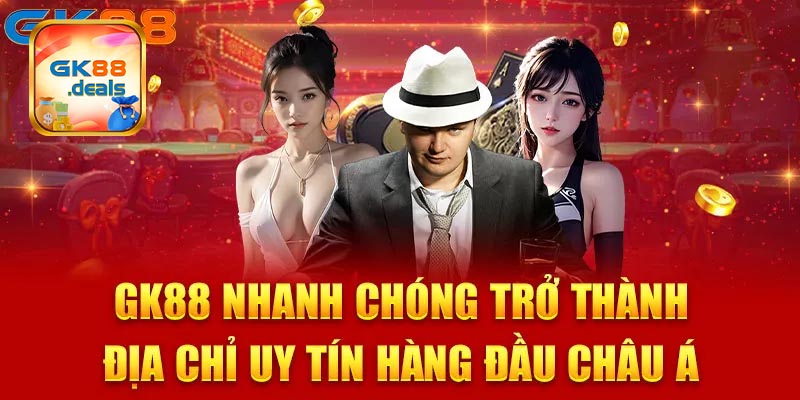 Giới thiệu GK88 và các ưu điểm nổi bật